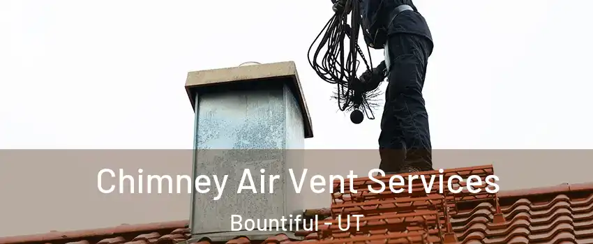  Chimney Air Vent Services Bountiful - UT