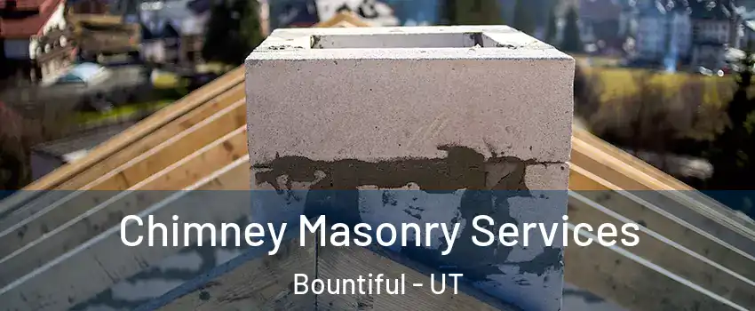  Chimney Masonry Services Bountiful - UT