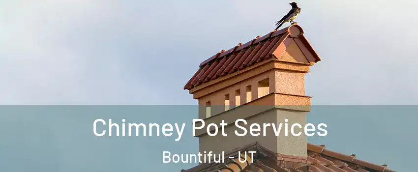  Chimney Pot Services Bountiful - UT