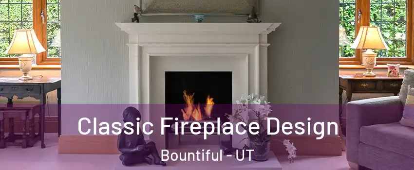  Classic Fireplace Design Bountiful - UT