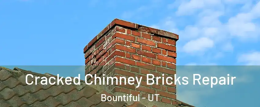  Cracked Chimney Bricks Repair Bountiful - UT