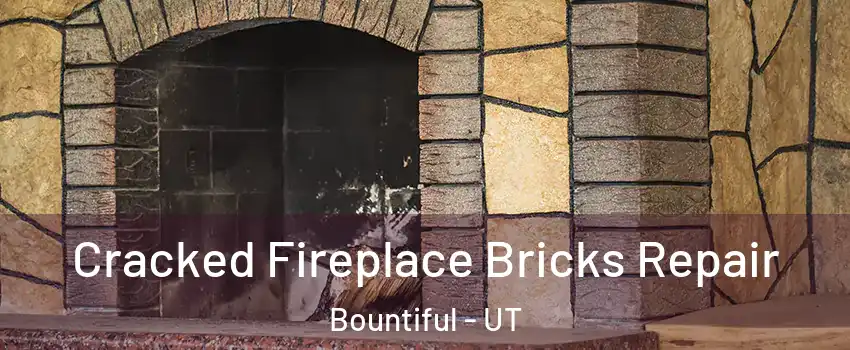  Cracked Fireplace Bricks Repair Bountiful - UT