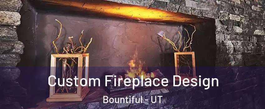  Custom Fireplace Design Bountiful - UT