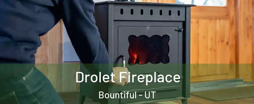  Drolet Fireplace Bountiful - UT