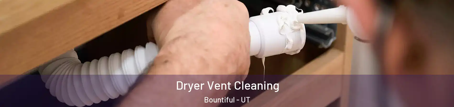  Dryer Vent Cleaning Bountiful - UT