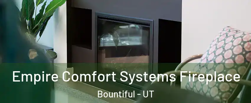  Empire Comfort Systems Fireplace Bountiful - UT