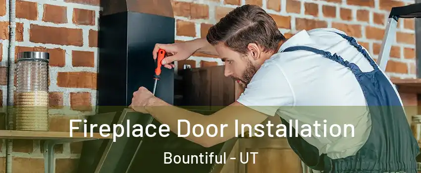  Fireplace Door Installation Bountiful - UT