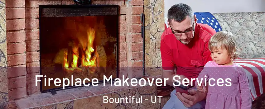  Fireplace Makeover Services Bountiful - UT
