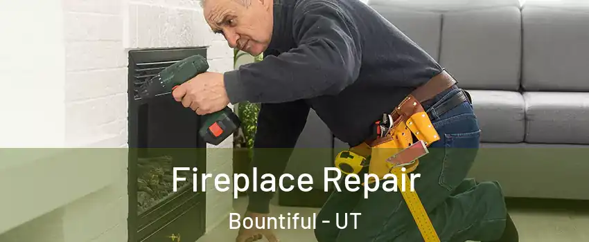  Fireplace Repair Bountiful - UT