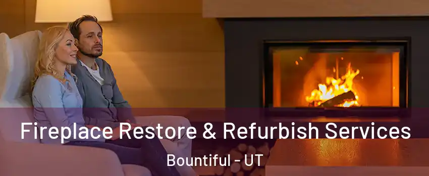  Fireplace Restore & Refurbish Services Bountiful - UT