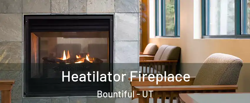  Heatilator Fireplace Bountiful - UT