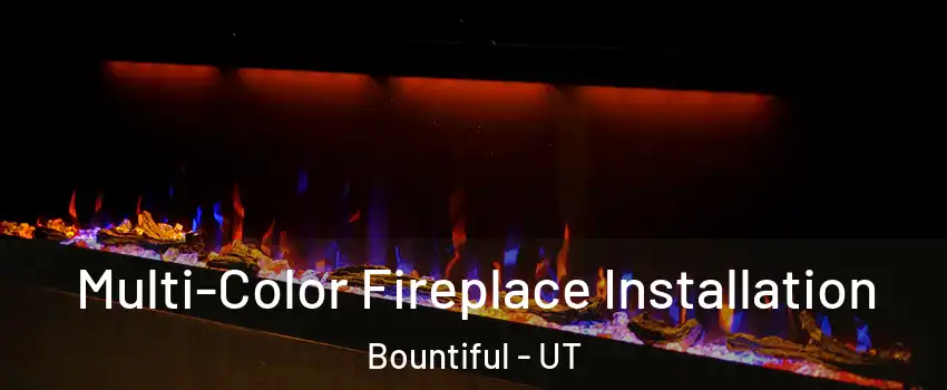  Multi-Color Fireplace Installation Bountiful - UT