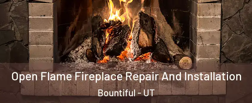  Open Flame Fireplace Repair And Installation Bountiful - UT